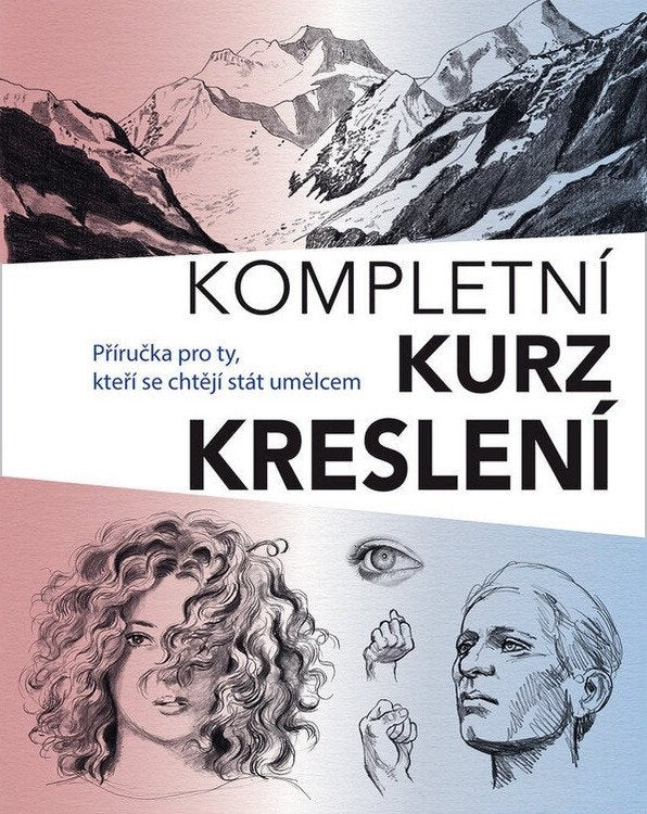 Kompletní kurz kreslení - Příručka pro ty kteří se chtějí stát umělcem – Barber Barrington