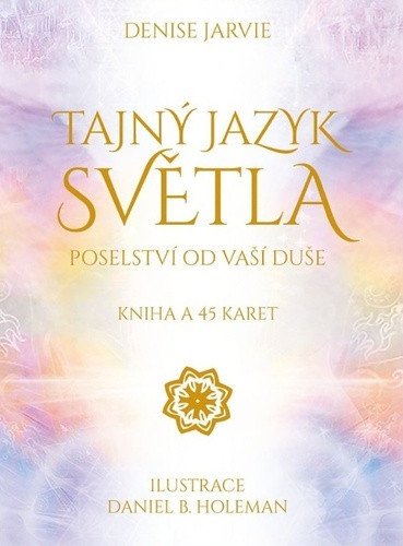 Tajný jazyk světla Poselství od vaší duše - kniha a 45 karet – Jarvie Denise