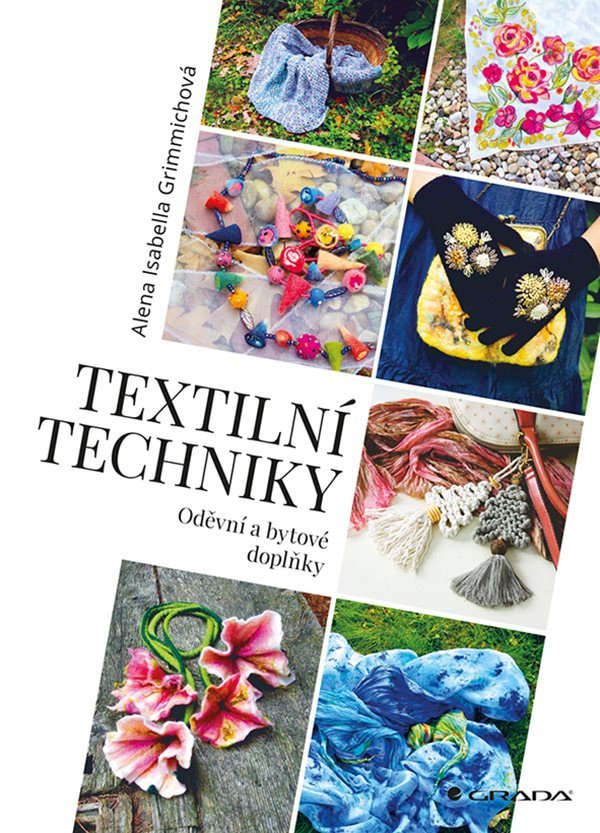 Textilní techniky - Oděvní a bytové doplňky – Grimmichová Isabella Alena