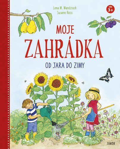 Moje zahrádka od jara do zimy – Wandzioch Lena M