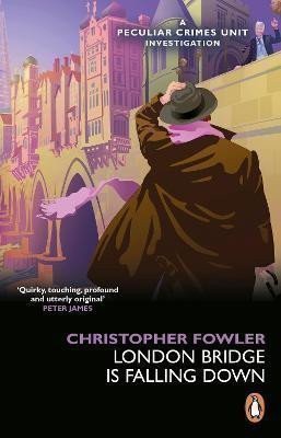 Bryant & May - London Bridge is Falling Down – Fowler Christopher (2022)