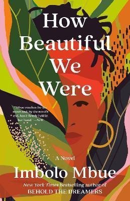 How Beautiful We Were A Novel – Mbue Imbolo
