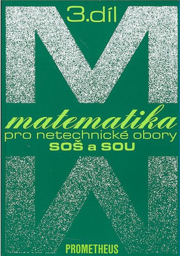 Matematika pro netechnické obory SOŠ a SOU 3 díl – Calda Emil