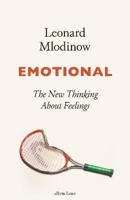 Emotional The New Thinking About Feelings – Mlodinow Leonard