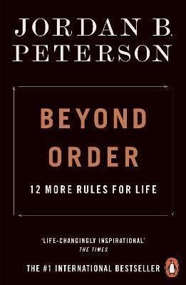 Beyond Order 12 More Rules for Life – Peterson Jordan B