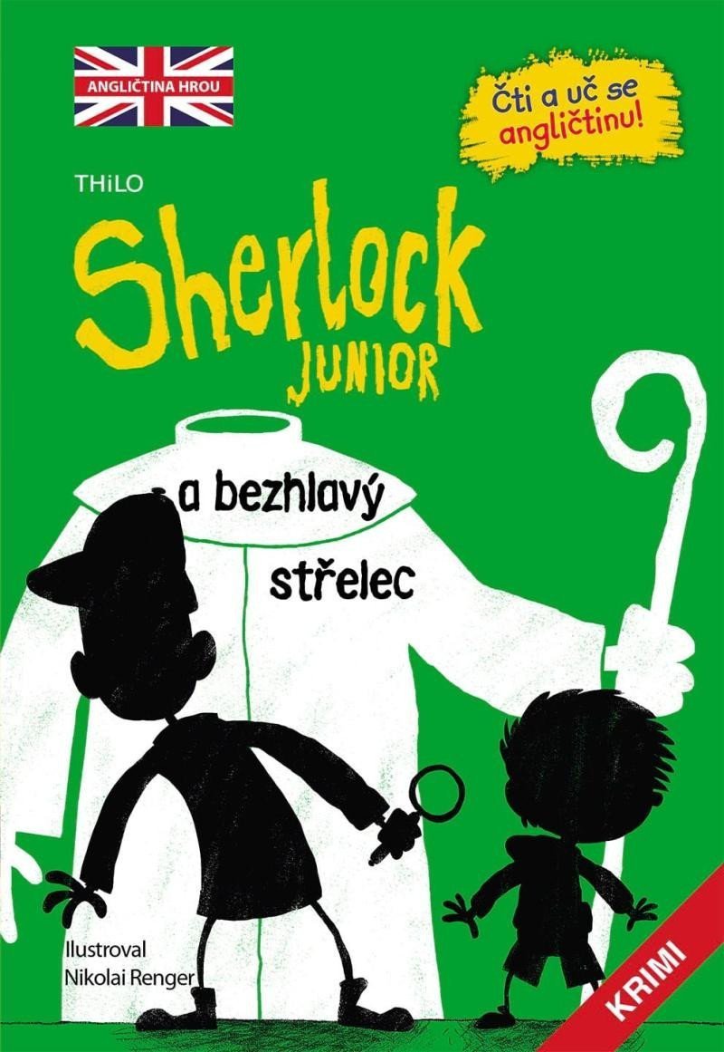 Sherlock JUNIOR a bezhlavý střelec - Čti a uč se angličtinu – THiLO