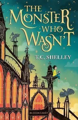 The Monster Who Wasnt – Shelley T C