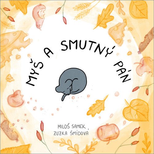 Myš a smutný pán - Kreslený příběh se stolní hrou pro celou rodinu – Samek Miloš