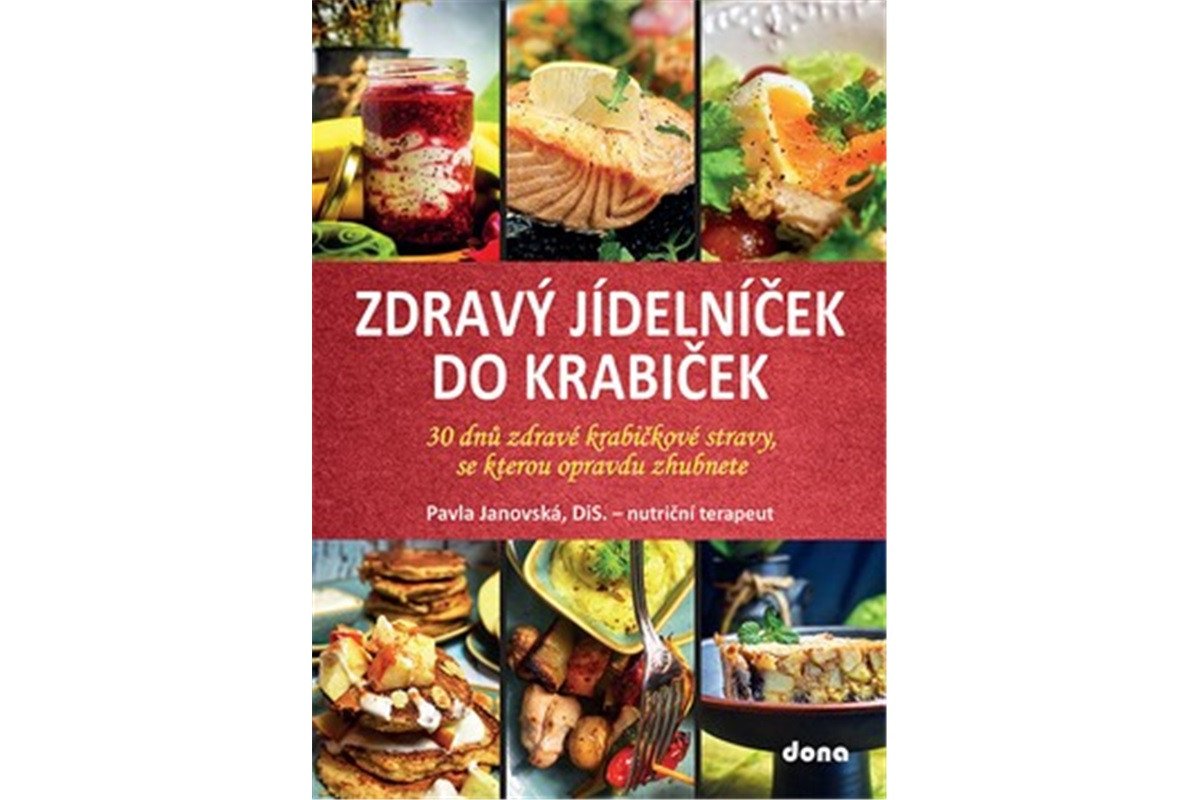 Zdravý jídelníček do krabiček - 30 dnů zdravé krabičkové stravy po které opravdu zhubnete – Janovská Pavla