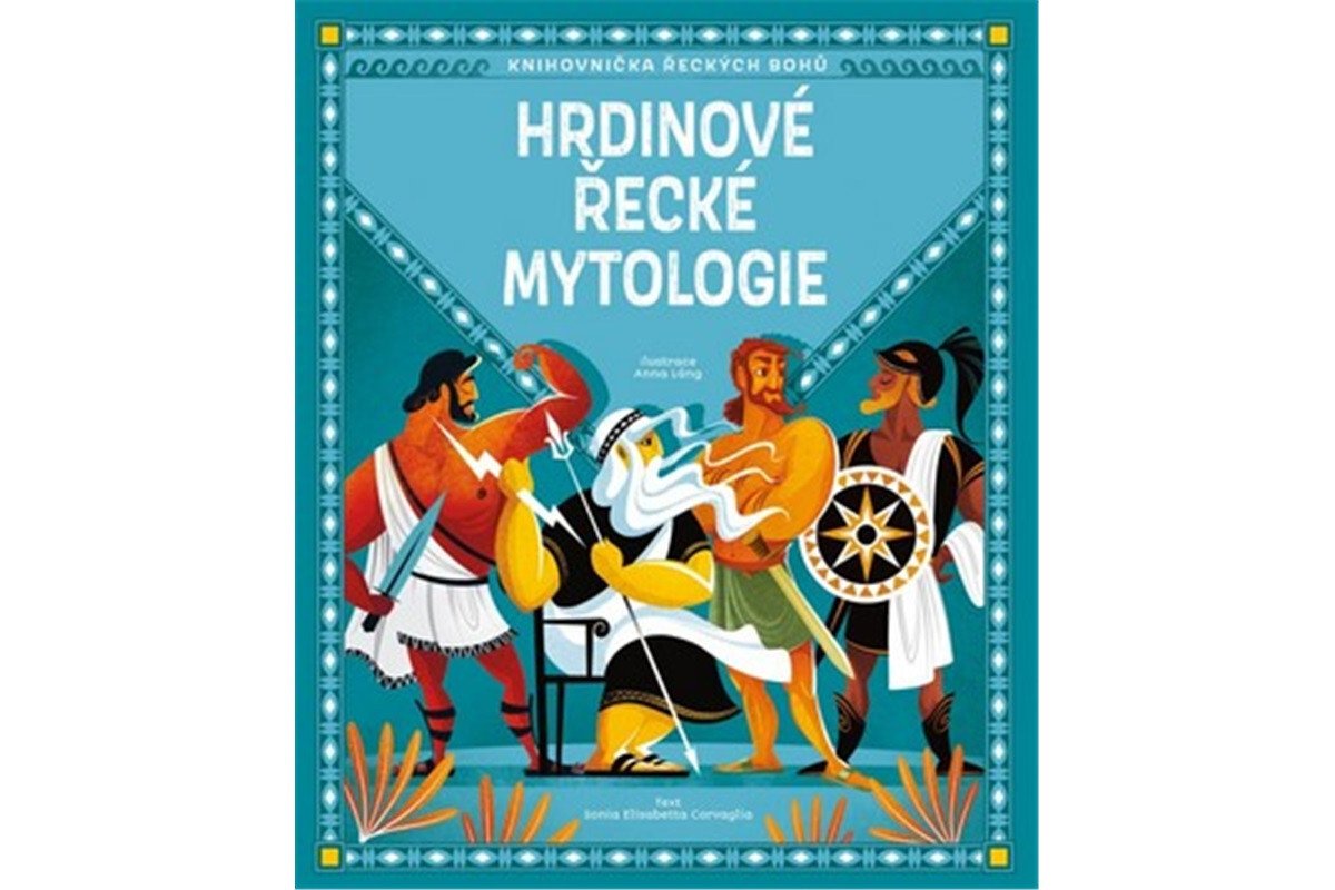 Hrdinové řecké mytologie – Carvaglia Sonia Elisabetta