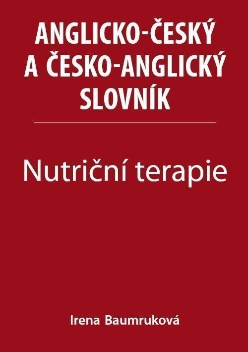 Nutriční terapie - Anglicko-český a česko-anglický slovník – Baumruková Irena