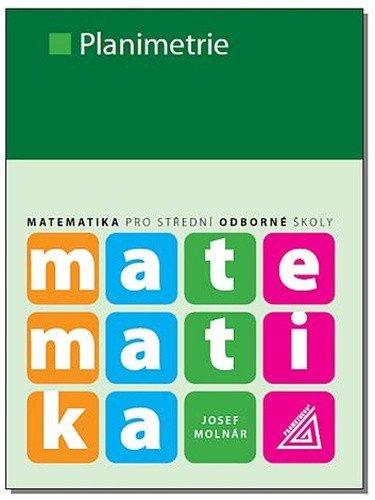 Matematika pro SOŠ - Planimetrie – Molnár Josef