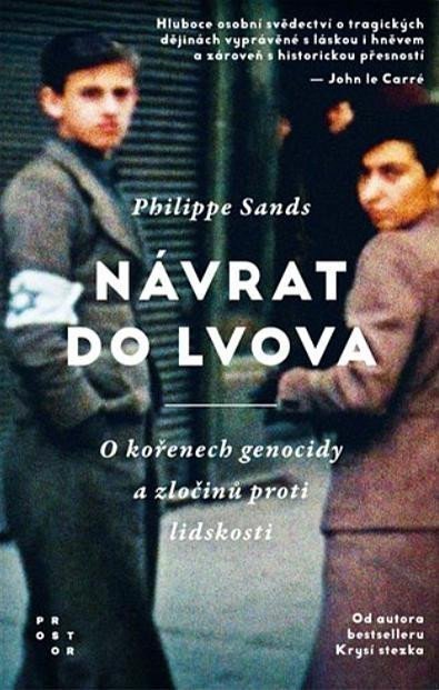 Návrat do Lvova - O kořenech genocidy a zločinů proti lidskosti – Sands Philippe