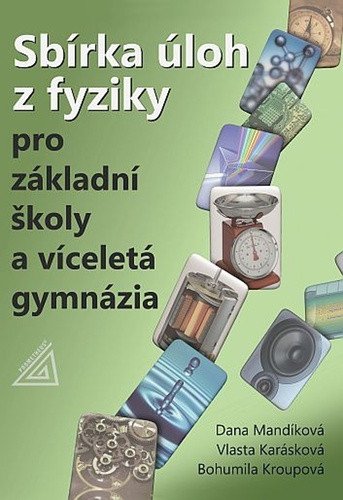 Sbírka úloh z fyziky pro ZŠ a víceletá gymnázia kniha CD – Karásková V