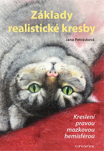 Základy realistické kresby - Kreslení pravou mozkovou hemisférou – Petrásková Jana