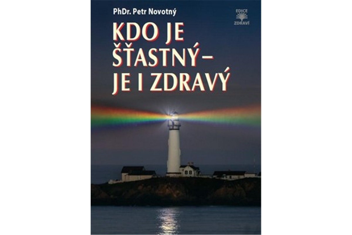 Kdo je šťastný - je i zdravý – Novotný Petr