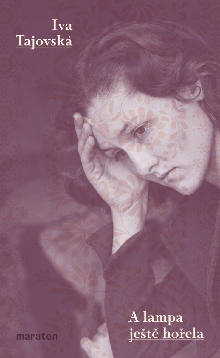 A lampa ještě hořela – Tajovská Iva