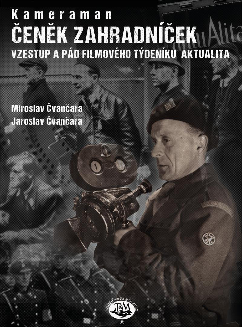 Kameraman Čeněk Zahradníček – Čvančara Jaroslav