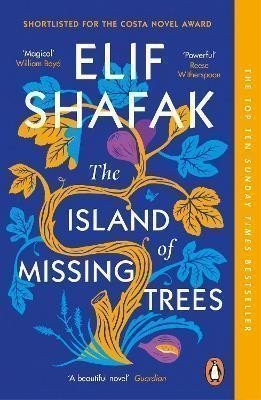 The Island of Missing Trees – Shafak Elif