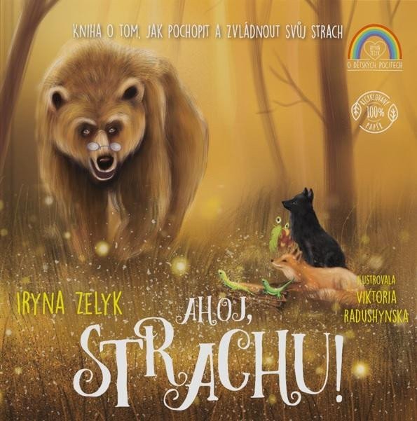Ahoj strachu - Kniha o tom jak pochopit a zvládnout svůj strach – Zelyk Iryna