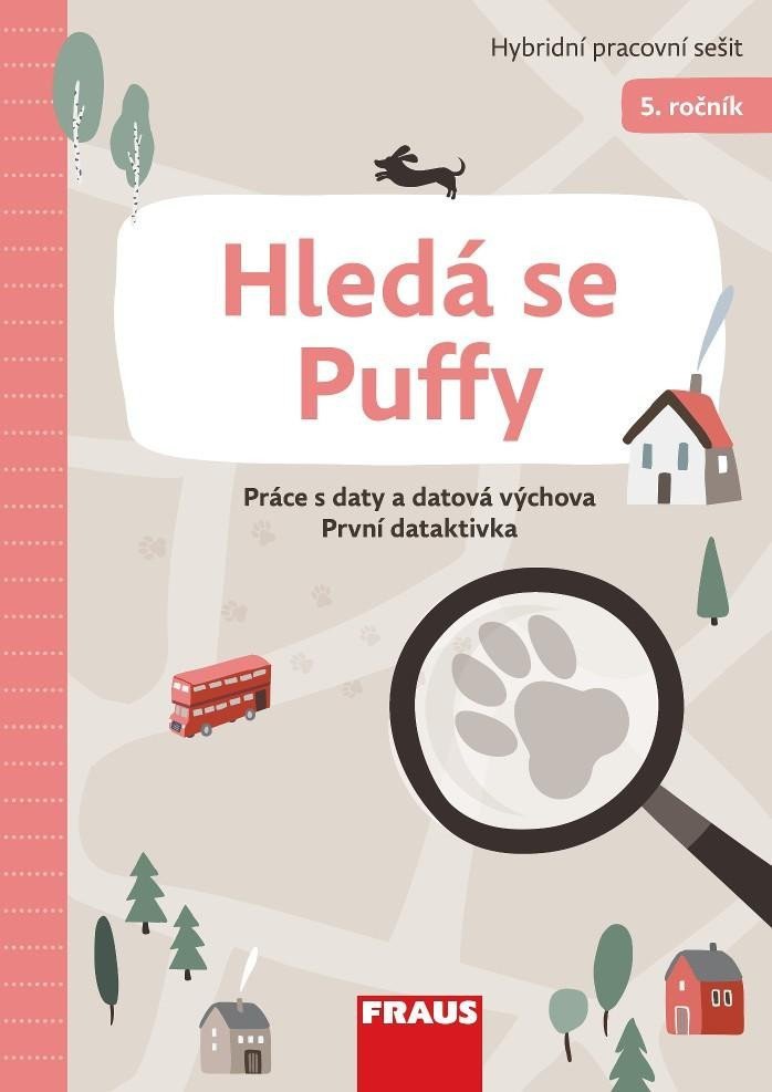 Hledá se Puffy - Hybridní pracovní sešit 5 ročník - Práce s daty a datová výchova První detektivka – Agha Petr