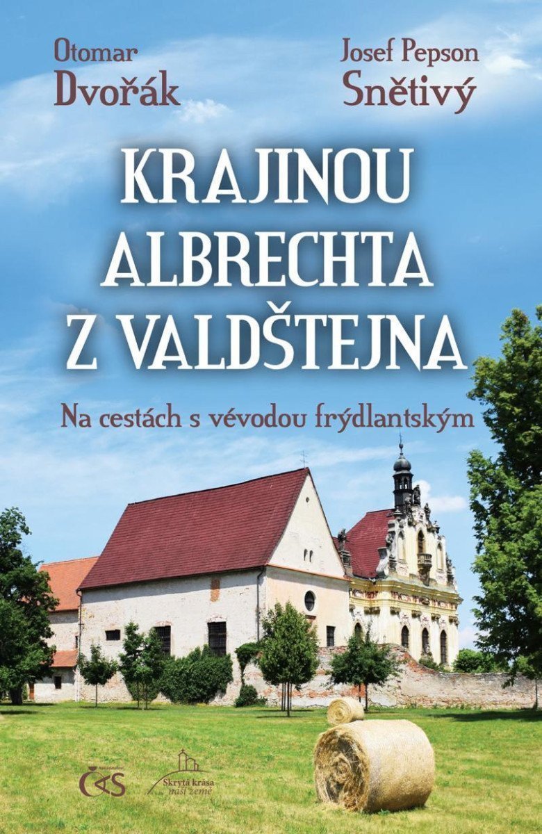 Krajinou Albrechta z Valdštejna - Na cestách s vévodou frýdlantským – Dvořák Otomar