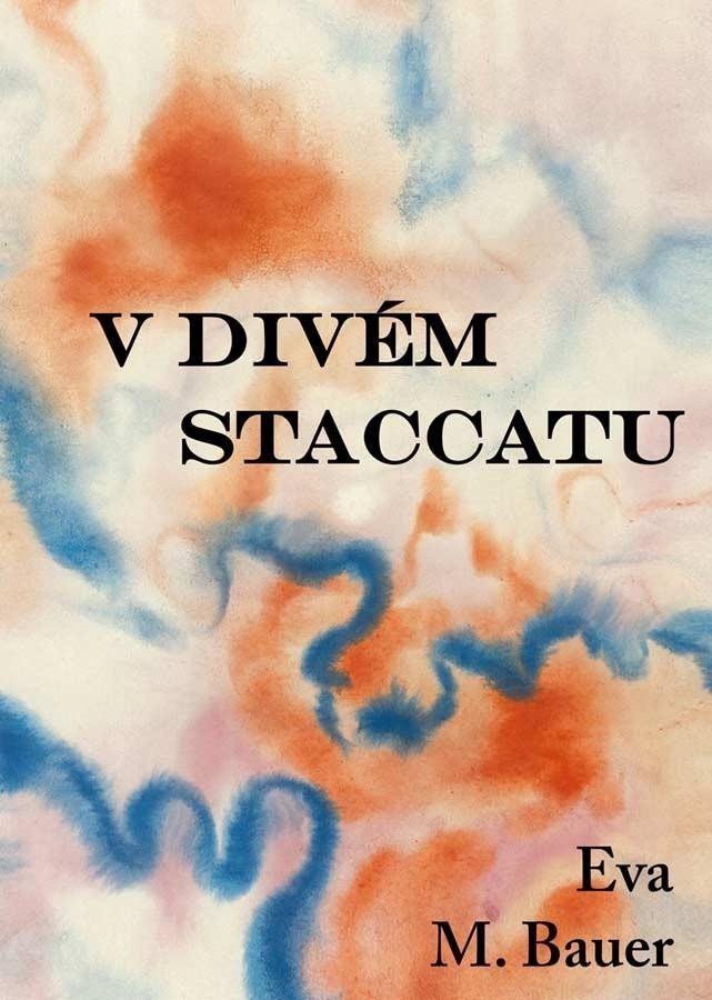 V divém staccatu – Bauer Eva M
