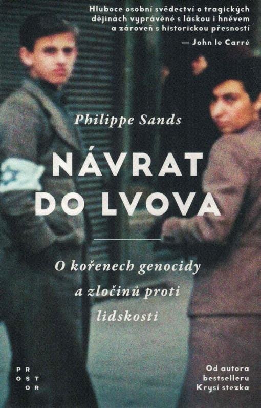 Návrat do Lvova - O kořenech genocidy a zločinů proti lidskosti – Sands Philippe