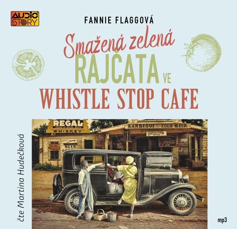 Smažená zelená rajčata ve Whistle Stop Cafe - CDmp3 Čte Martina Hudečková