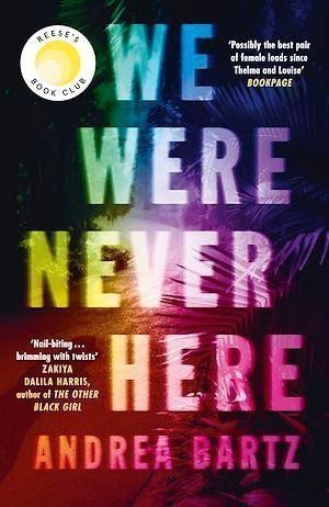 We Were Never Here – Bartz Andrea