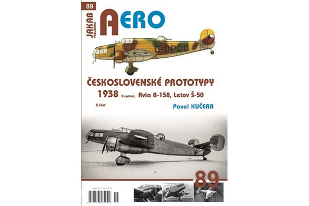 AERO 89 Československé prototypy 1938 - 2 díl Avia B-158 Letov Š-50 – Kučera Pavel