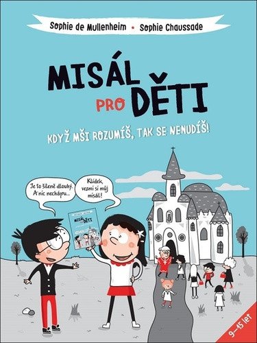Misál pro děti - Když mši rozumíš tak se nenudíš – Mullenheim Sophie