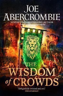 The Wisdom of Crowds : The Riotous Conclusion to The Age of Madness – Abercrombie Joe (2022)