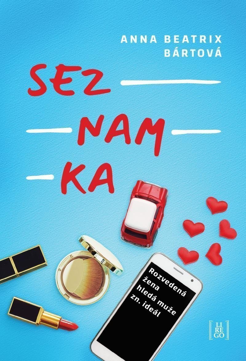 Seznamka - Rozvedená žena hledá muže zn ideál – Bártová Anna Beatrix