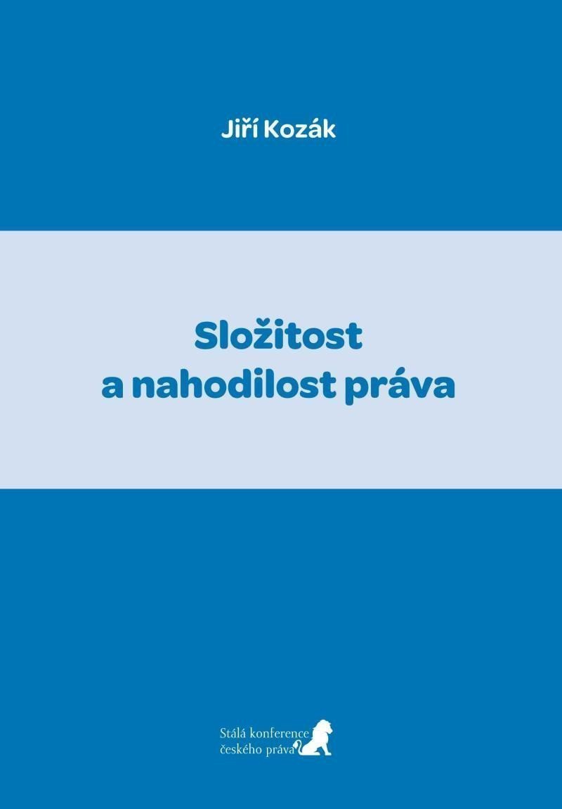Složitost a nahodilost práva – Kozák Jiří