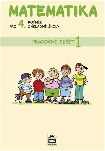 Matematika pro 4 ročník základní školy - Pracovní sešit 1 – Eiblová Ladislava