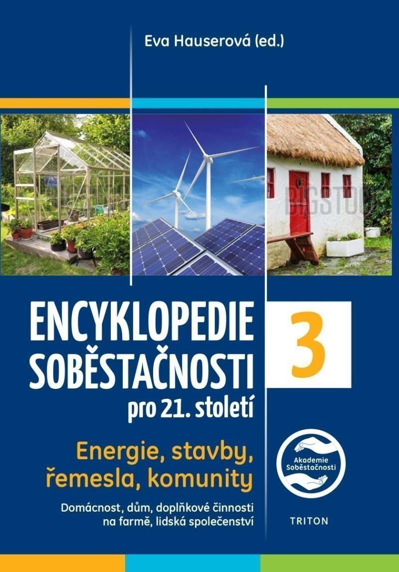 Encyklopedie soběstačnosti pro 21 století 3 díl - Energie stavby řemesla komunity – Hauserová Eva