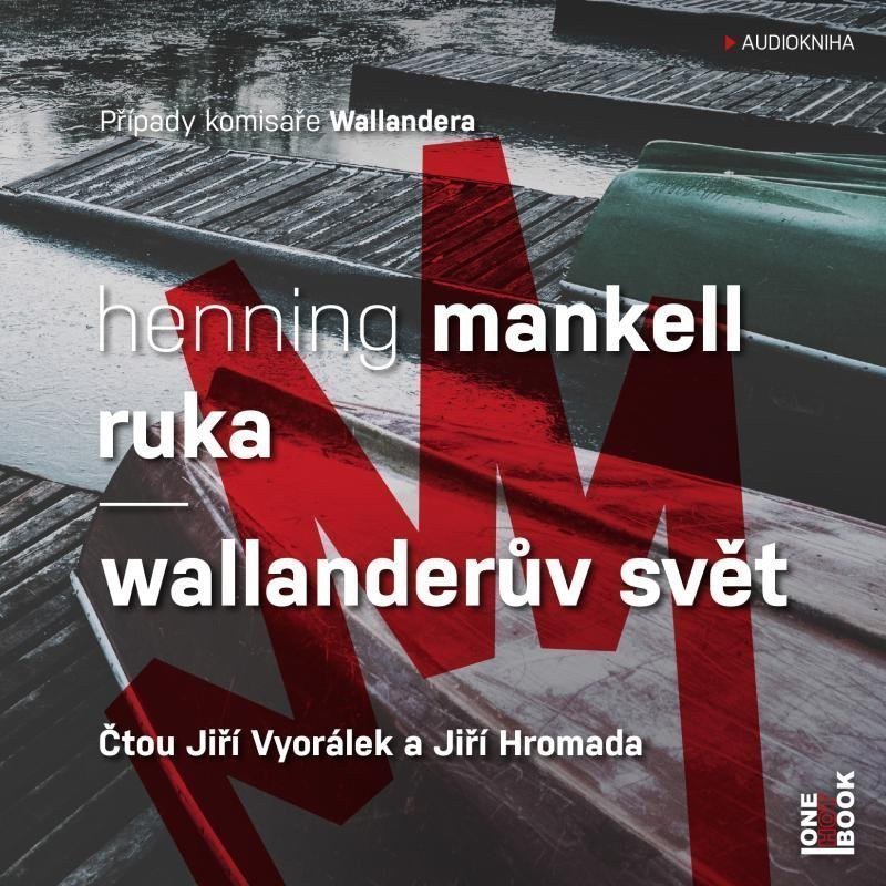 Ruka Wallanderův svět - CDmp3 Čte Jiří Vyorálek a Jiří Hromada