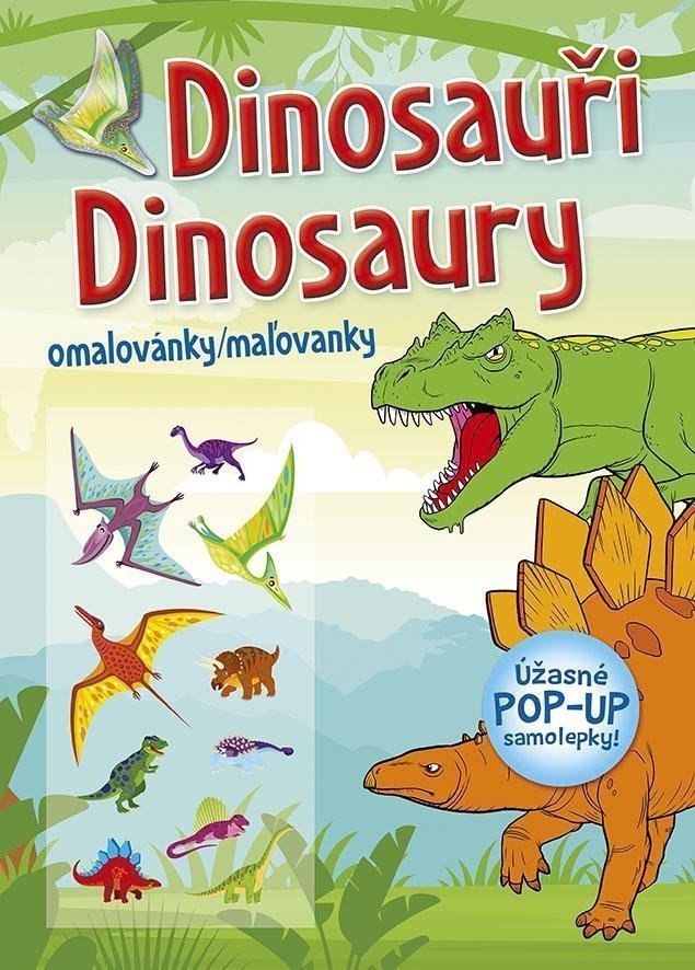 Dinosauři Dinosaury - Omalovánky Maľovanky úžasné POP-UP samolepky