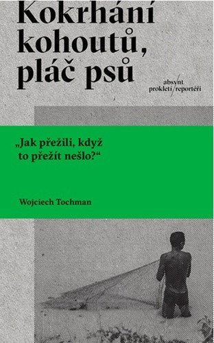 Kokrhání kohoutů pláč psů – Tochman Wojciech