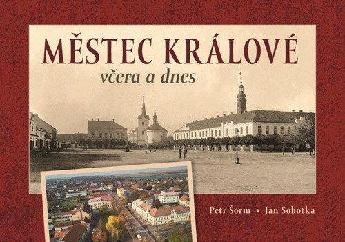 Městec Králové včera a dnes – Šustr Milan