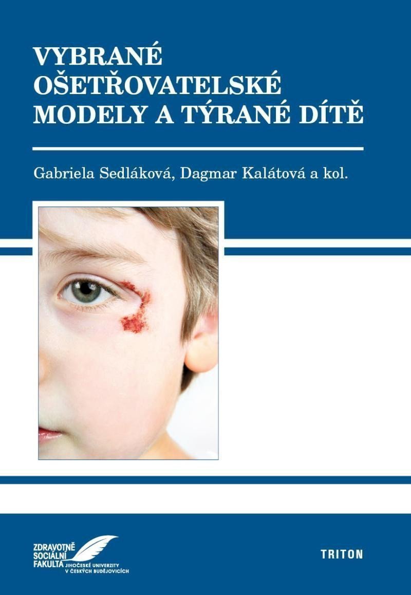 Vybrané ošetřovatelské modely a týrané dítě – Sedláková Gabriela