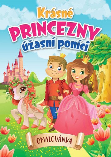 Krásné princezny úžasní poníci - Omalovánka