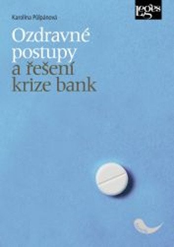 Ozdravné postupy a řešení krize bank – Půlpánová Karolína