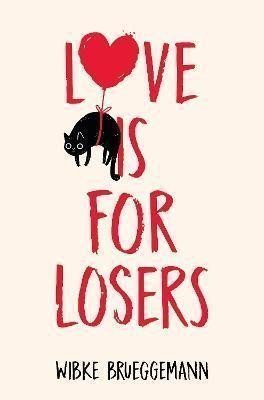 Love is for Losers – Brueggemannová Wibke