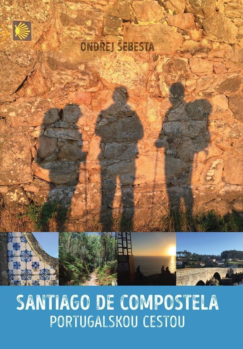 Santiago de Compostela - Portugalskou cestou – Šebesta Ondřej