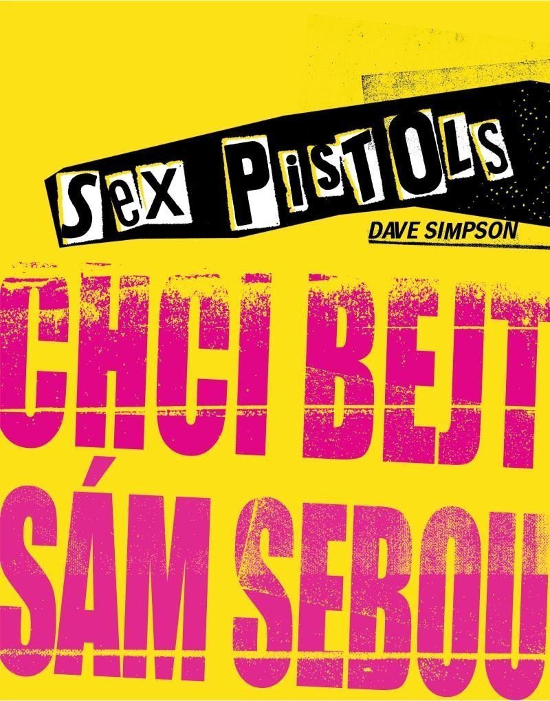 Sex Pistols Chci bejt sám sebou – Simpson Dave