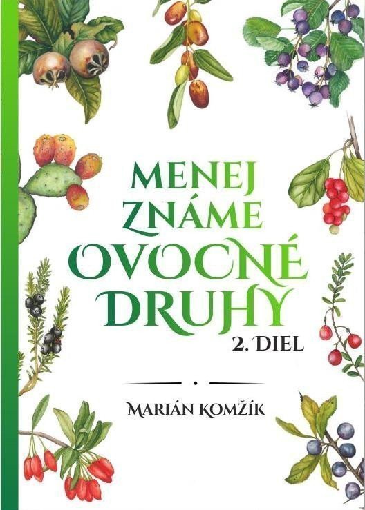 Menej známe ovocné druhy IIdiel slovensky – Komžík Marián