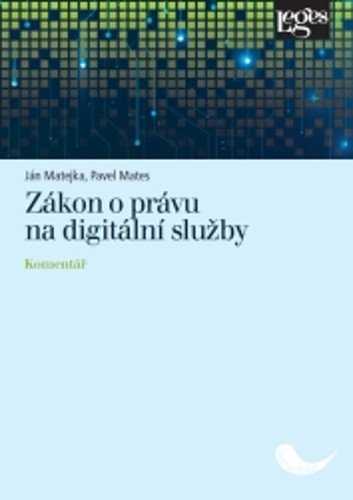 Zákon o právu na digitální služby - Komentář – Matejka Ján