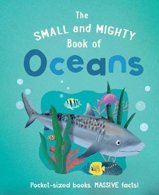 The Small and Mighty Book of Oceans – Turnerová Tracey